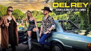 DEL REY  ADSON amp ALANA  EDY LEMOND  clipe oficial 2024  edylemond [upl. by Trude]