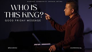 Who is this King Good Friday Message [upl. by Charlean]