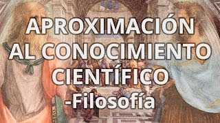 Aproximación al conocimiento científico  Filosofía  Educatina [upl. by Nnav]