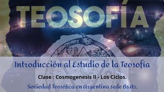 Cosmogénesis Los Ciclos Curso de Teosofía 4º clase [upl. by Tdnaltroc834]