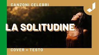 LA SOLITUDINE Cover di Laura Pausini  Testo [upl. by Lothar]