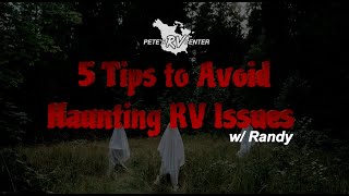 5 RV Tips to Avoid Haunting Issues [upl. by Shaikh]