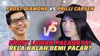 Frost Diamond vs Prilly Carsen Lawan Sang Pacar Mampukah Frost Diamond Menang  MRI PanSos Kap [upl. by Siwel8]