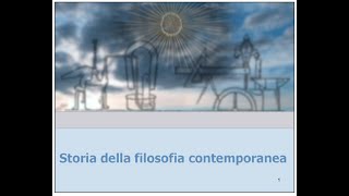 Storia Della Filosofia Contemporanea Lez 01 [upl. by Clougher]