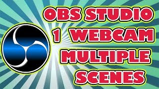 How To Use One Single Web Cam in Multiple Scenes in OBS Studio  OBS Studio Tutorial [upl. by Eitak675]