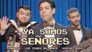 Los Tigres del Norte quotJefe de Jefesquot  PARODIA  Ya Somos Señores [upl. by Rizika390]