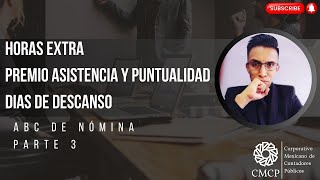 Horas Extra Premio de Puntualidad y Asistencia Días de Descanso Casos Prácticos [upl. by Aniteb]