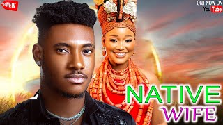 NATIVE WIFE New Movie Chidi Dike Sandra Okunzuwa 2024 Nollywood Romcom Movie [upl. by Yeknarf]