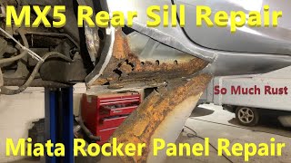 How To Repair a Miata  MX5 Rear Sill Section  Rocker Panel [upl. by Kahlil]