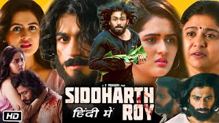 Siddharth Roy Movie Hindi Dubbed Review and Story  Deepak Saroj  Tanvi Negi  Kalyani Natarajan [upl. by Nylodnewg]