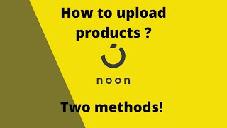 How to Upload Products on Noon  2021 [upl. by Luigino279]