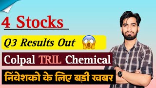 4 Stocks ⚠️ Q3 Results Out 😱 Colpal • TRIL • Chemical • Hotel 🔥 निवेशकों के लिए बड़ी खबर [upl. by Abehsat292]