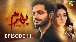 Bharam  Episode 11  Wahaj Ali  Noor Zafar Khan  Best Pakistani Drama  HUM TV [upl. by Einahpehs]