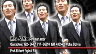 Mas y Mas de BoliviaPrimer Amor 2010 video oficial [upl. by Okoyik338]