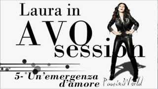 Laura Pausini  Avo Session Audio  5 Unemergenza damore [upl. by Riha]