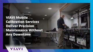 VIAVI mobile calibration services deliver precision maintenance without any downtime [upl. by Bautista]