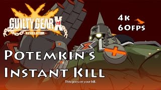 Potemkins Instant Kill  Guilty Gear Xrd Revlator  4K60fps [upl. by Nosnhoj]