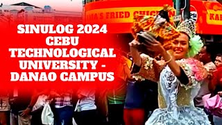 SINULOG FESTIVAL 2024 CEBU TECHNOLOGICAL UNIVERSITY  DANAO CAMPUS [upl. by Seitz]