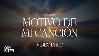 Motivo De Mi Canción  Daniela Cosme Video Lyric [upl. by Reyotal]