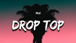 INJI  DROP TOP Lyrics  1 Hour Version [upl. by Anitsirc]