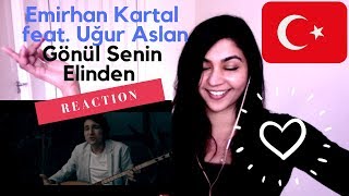 Emirhan Kartal feat Uğur Aslan  Gönül Senin Elinden  TURKISH REACTION TEPKI [upl. by Yak167]