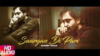 Swargan Di Pari  Full Audio Song   Sharry Mann  Punjabi Audio Song Collection  Speed Records [upl. by Rheba]