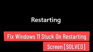 Fix Windows 11 Stuck on Restarting Screen SOLVED [upl. by Ydal]