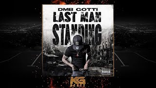 DMB Gotti  Last Man Standing Prod By OMG New 2018 [upl. by Redep]