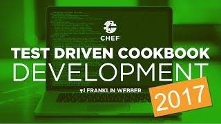 Test Driven Cookbook Development 2017 [upl. by Bethel]