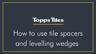 How To Use Tile Spacers and Levelling Wedges  Topps Tiles [upl. by Annayrb]