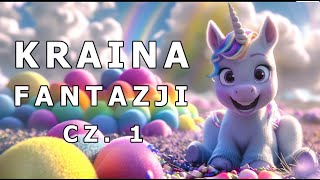 ✅🦄KRAINA FANTAZJI CZ 1🦄  AUDIOBOOK DLA DZIECI  AUDIOBAJKA DLA DZIECI  🎧 [upl. by Arutak739]