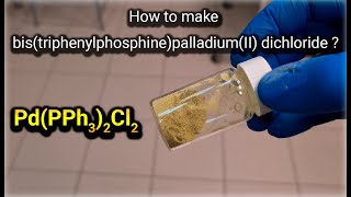 How to make bistriphenylphosphinepalladiumII dichloride PdPPh32Cl2   Quick guide [upl. by Eceinal]