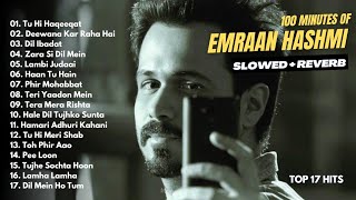 Best of Emraan Hashmi Slowed  Reverb  Top Hits song of Emraan Hashmi  1Hour of Hindi Songs [upl. by Ocramed]