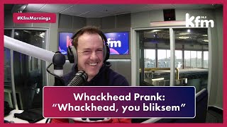 Whackhead Prank quotWhackhead you bliksemquot [upl. by Edme312]