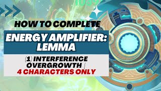 【Genshin Impact】Energy Amplifier Lemma Event  Stage 1 Interference Overgrowth 4 Characters Only [upl. by Aluin]