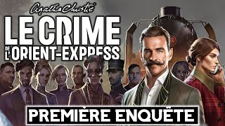 LE CRIME DE LORIENTEXPRESS  DÉCOUVERTE ET PREMIÈRE ENQUÊTE A RÉSOLUE [upl. by Sesom]