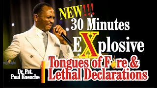 NEW 30 Minutes Explosive Tongues of Fire and Lethal Declarations by Dr Pst Paul Enenche [upl. by Mandych115]