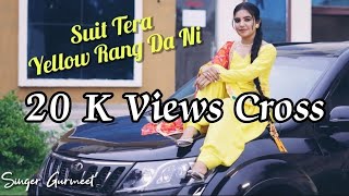 Suit Tera yellow rang Da ni  Yellow suit  New punjabi song  Gurmeet Singh  Athwal Aman  Ajay [upl. by Eudosia]