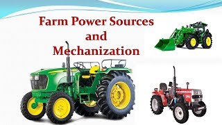 Farm Power Sources and Farm Mechanization [upl. by Enilecram]