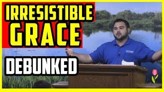 Irresistible Grace is a LIE  Doctrines of Grace [upl. by Asante602]