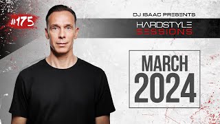 DJ ISAAC  HARDSTYLE SESSIONS 175  MARCH 2024 [upl. by Trevorr166]