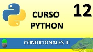 Curso Python Condicionales III Vídeo 12 [upl. by Oicnerolf]