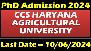 phd admission 2024  CHAUDHARY CHARAN SINGH HARYANA AGRICULTURAL UNIVERSITY  Last date  10624 [upl. by Nich]