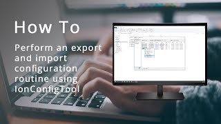 How to perform an export and import configuration routine using IonConfigTool  IONODES [upl. by Arabella]