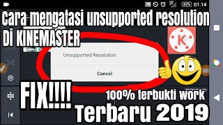 Cara Mengatasi KINEMASTER Unsupported Resolutionresolusi tidak di dukung [upl. by Hanni292]