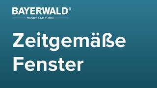 BAYERWALD®  Zeitgemäße Fenster [upl. by Melli]