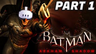 BATMAN ARKHAM SHADOW VR  Meta Quest Walkthrough  Part 1 [upl. by Mallis]