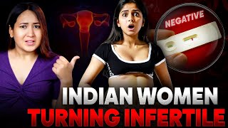 Why Indian Women Are Becoming INFERTILE [upl. by Weisman]