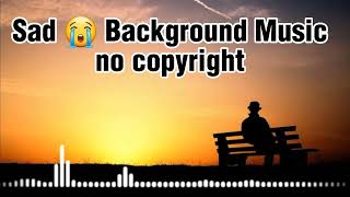 Very Emotional Sad Background Music Update  Sad Music No Copyright [upl. by Sheaff169]