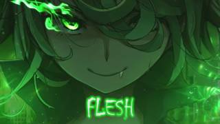 【Nightcore】→ Flesh  Lyrics [upl. by Eynobe]